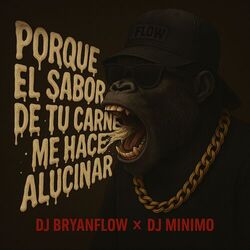 Porque el Sabor de Tu Carne Me Hace Alucinar