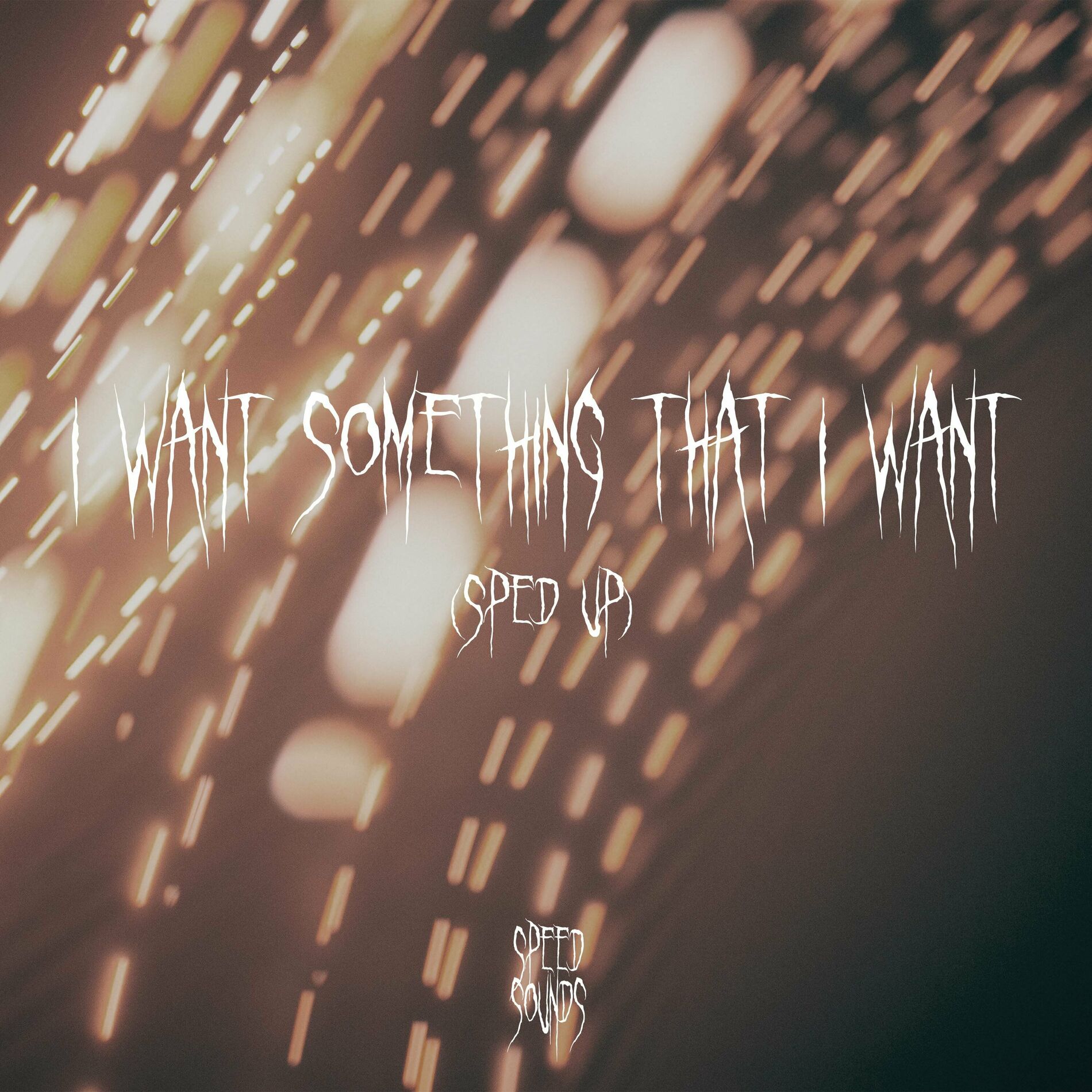 Album cover of I Want Something That I Want (Sped Up)