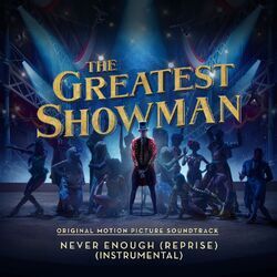 Cover of Never Enough (Reprise) [From "The Greatest Showman"] (Instrumental)