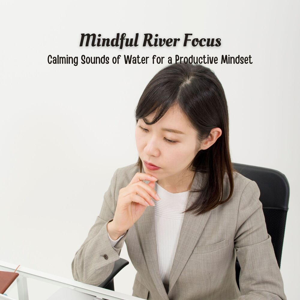 Picture of Mindful River Focus: Calming Sounds of Water for a Productive Mindset