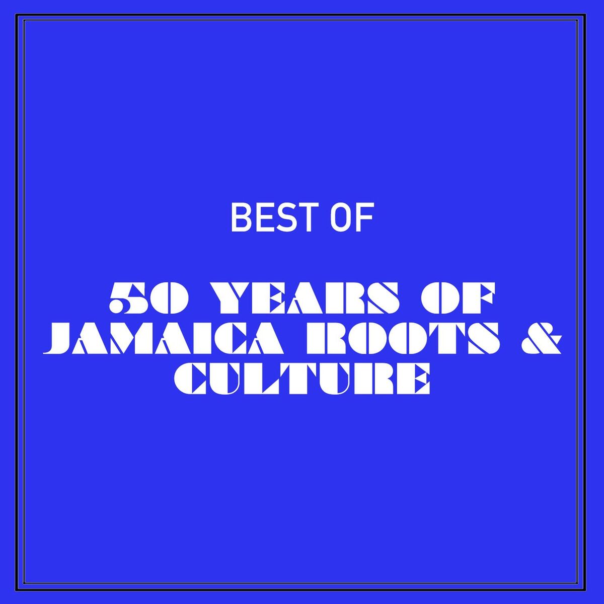Album cover of Best of 50 Years of Jamaica Roots & Culture