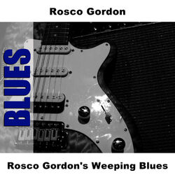 Cover of Rosco Gordon's Weeping Blues