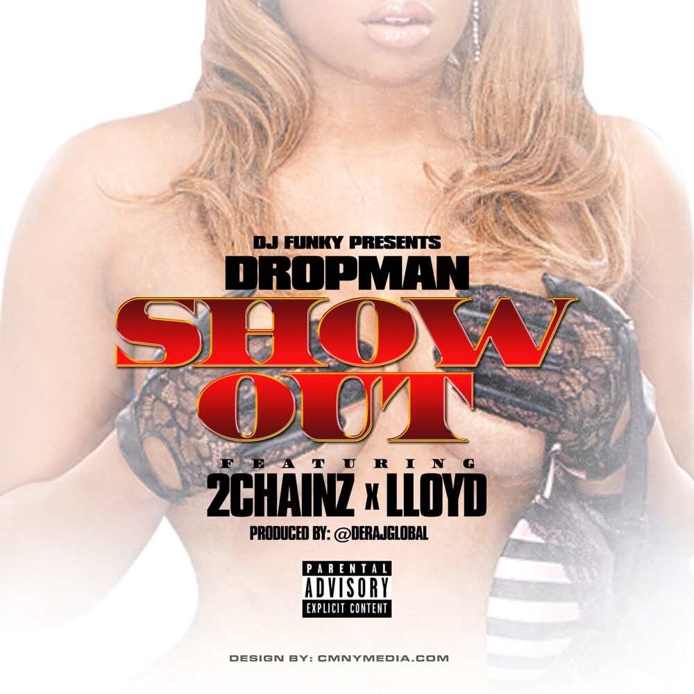 Picture of Show Out (feat. Dropman, 2-Chainz & Lloyd) - Single