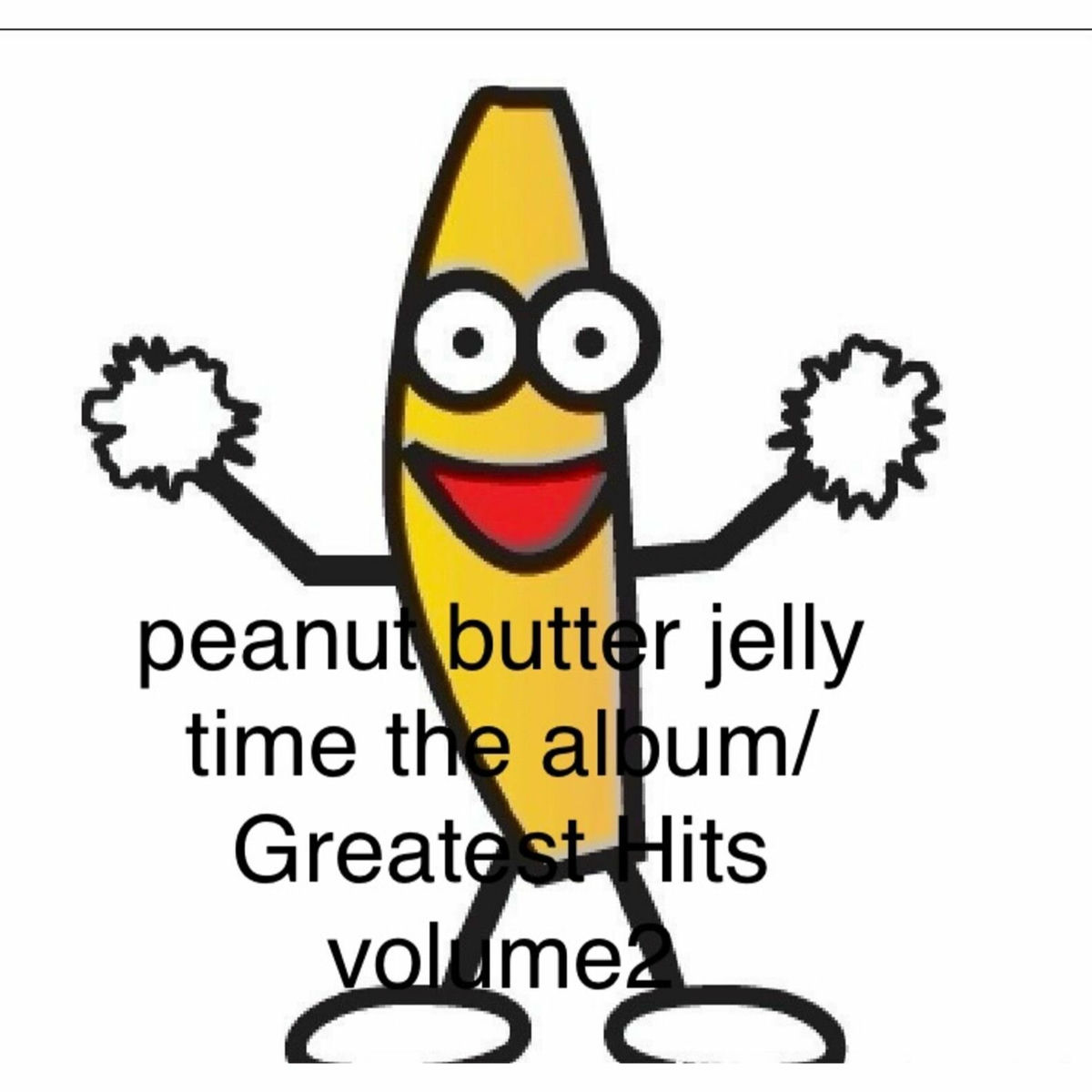 English - Peanut butter jelly time/the album/greatest hits vol 1