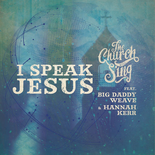 The Church Will Sing - I Speak Jesus | Deezer