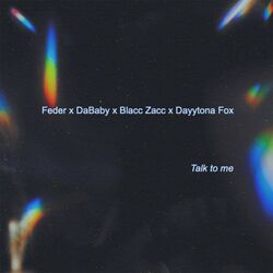 Cover of Talk to Me (feat. DaBaby, Blacc Zacc & Dayytona Fox)