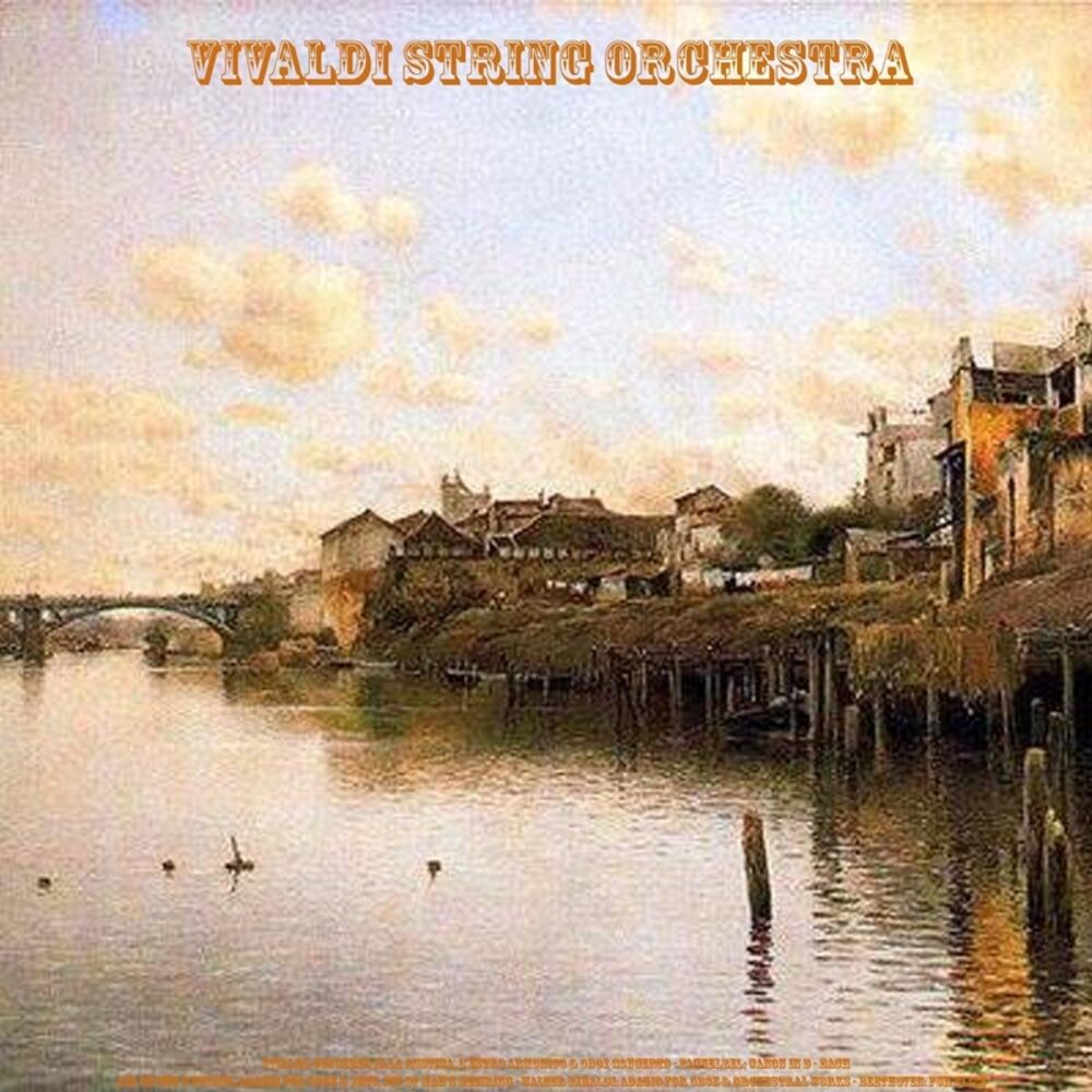 Picture of Vivaldi: Concerto Alla Rustica, L' Estro Armonico & Oboe Concerto - Pachelbel: Canon in D - Bach: Air On the G String, Adagio for 