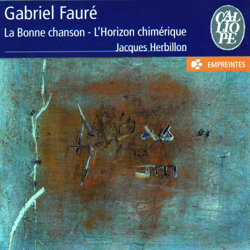 Picture of Fauré: La bonne chanson & L'horizon chimérique