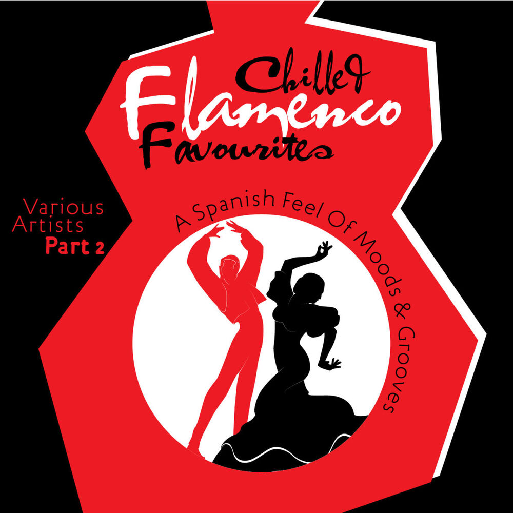 Picture of Chilled Flamenco Favourites, Pt. 2 (A Spanish Feel of Moods & Grooves)