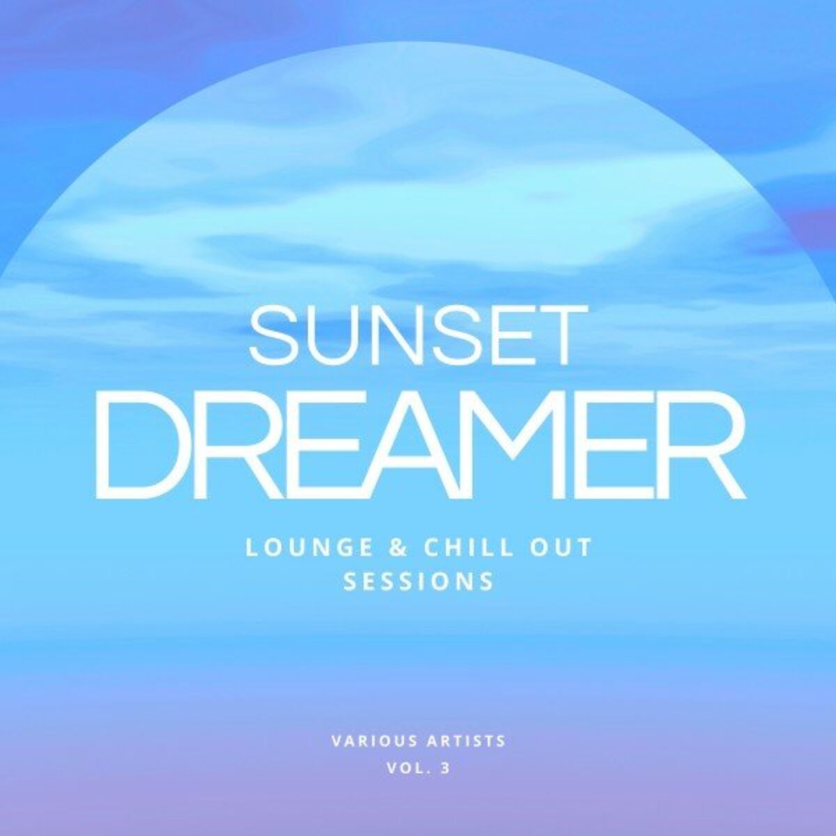 Album cover of Sunset Dreamer (Lounge & Chill out Sessions), Vol. 3