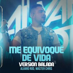 Cover of Me Equivoqué De Vida (Versión Balada)