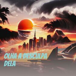 Cover of Olha a Desculpa Dela