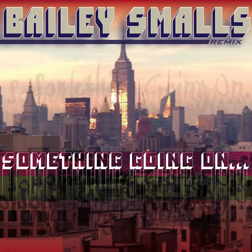 Picture of Something Going On (Bailey Smalls Remix)