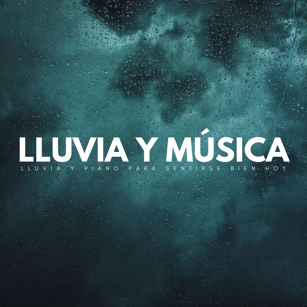 Picture of Lluvia Y Música: Lluvia Y Piano Para Sentirse Bien Hoy