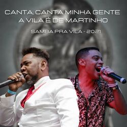 Cover of Canta, Canta Minha Gente a Vila É de Martinho (Samba pra Vila - 2021) (Ao Vivo)