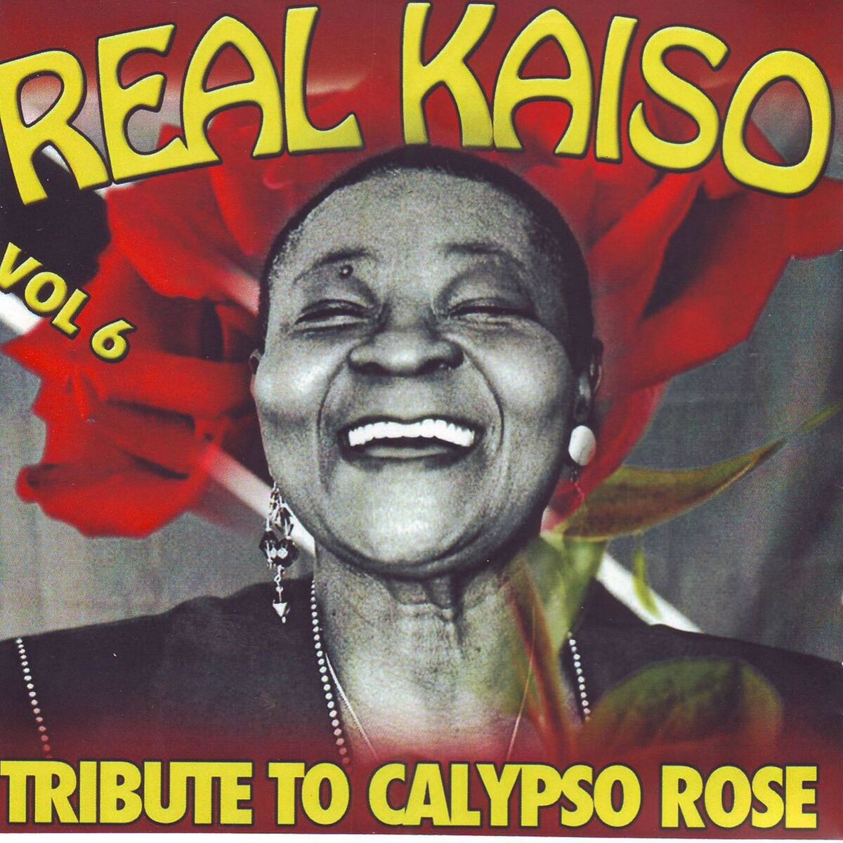 Album cover of Real Kaiso Vol. 6 (Tribute to Calypso Rose)