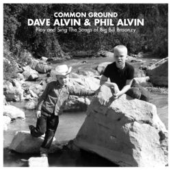 Cover of Common Ground: Dave Alvin & Phil Alvin Play and Sing the Songs of Big Bill Broonzy