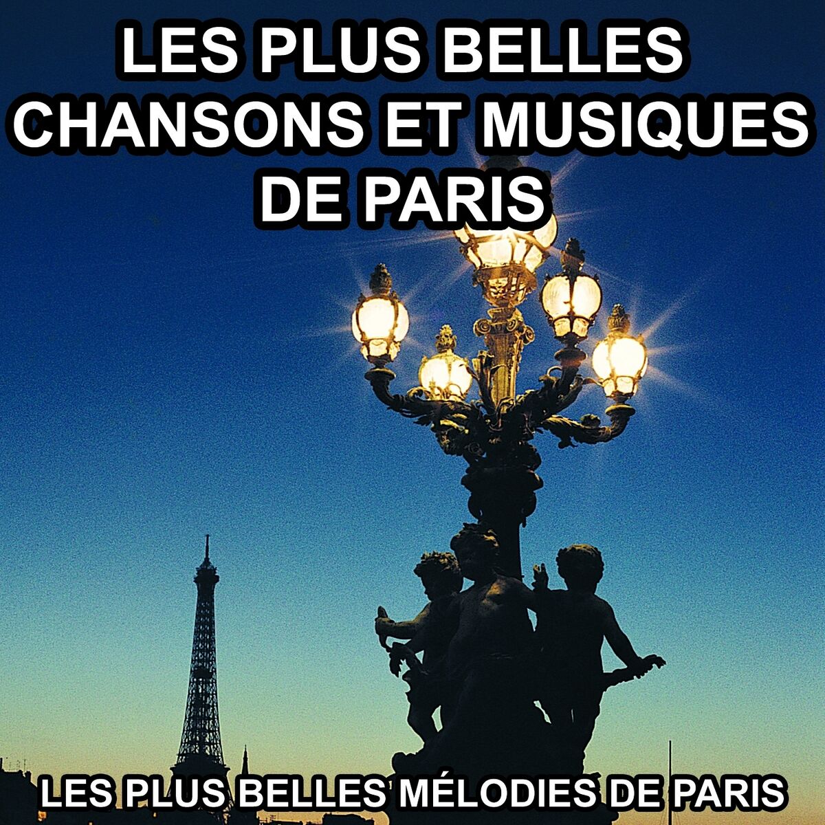 Album cover of Les plus belles chansons et musiques de Paris (Les plus belles mélodies de Paris)