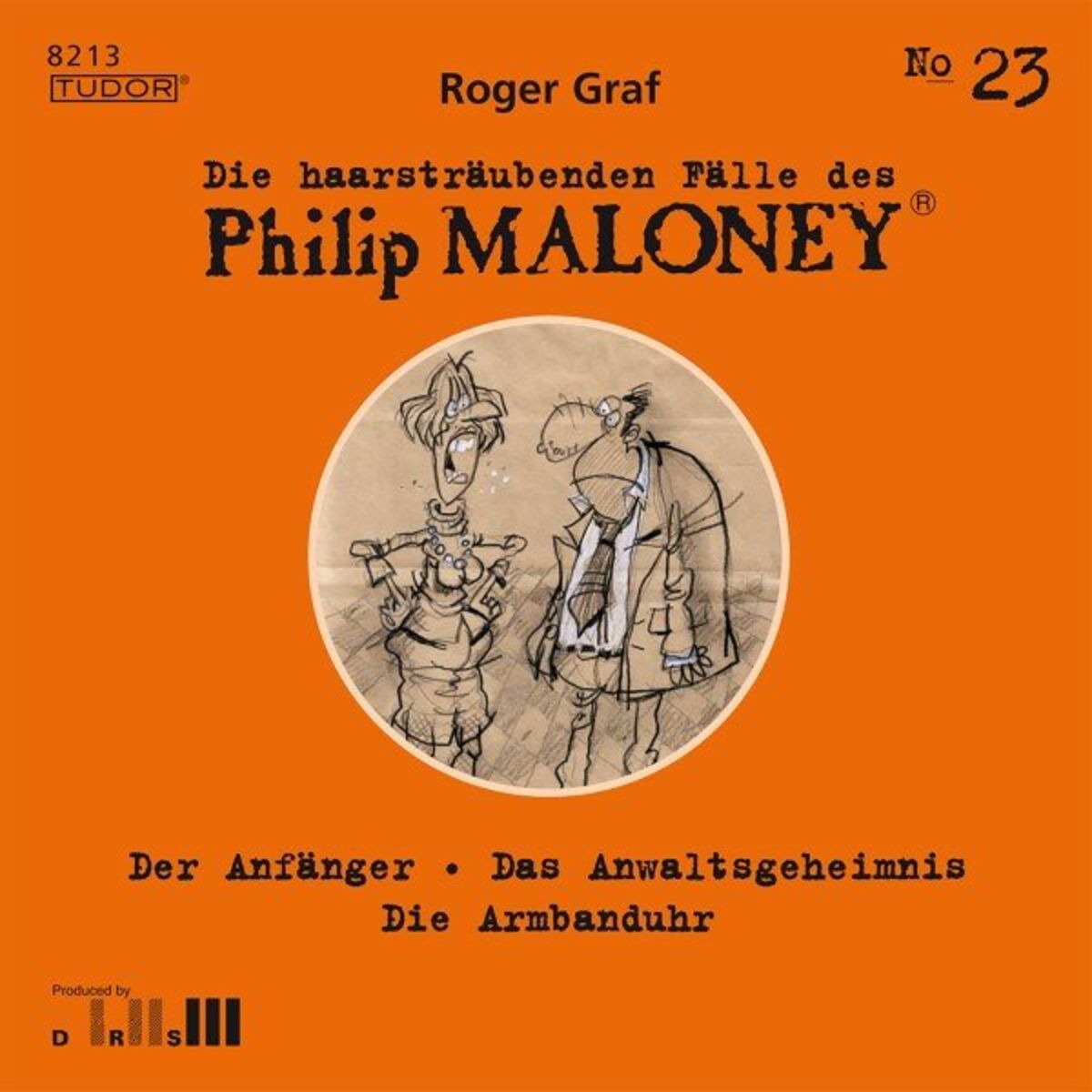 Album cover of Die haarsträubenden Fälle des Philip Maloney, No.23 (Der Anfänger, Das Anwaltsgeheimnis, Die Armbanduhr)