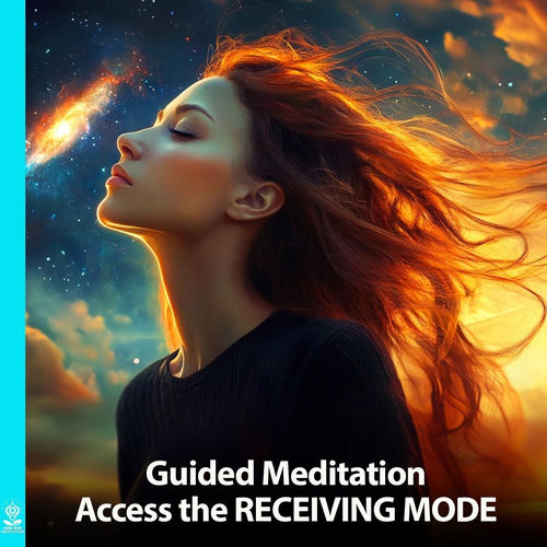 Guided Meditation Access the Receiving Mode
