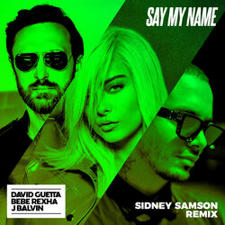 Cover of Say My Name (feat. Bebe Rexha & J Balvin) (Sidney Samson Remix)
