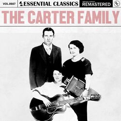 Essential Classics, Vol. 667: The Carter Family