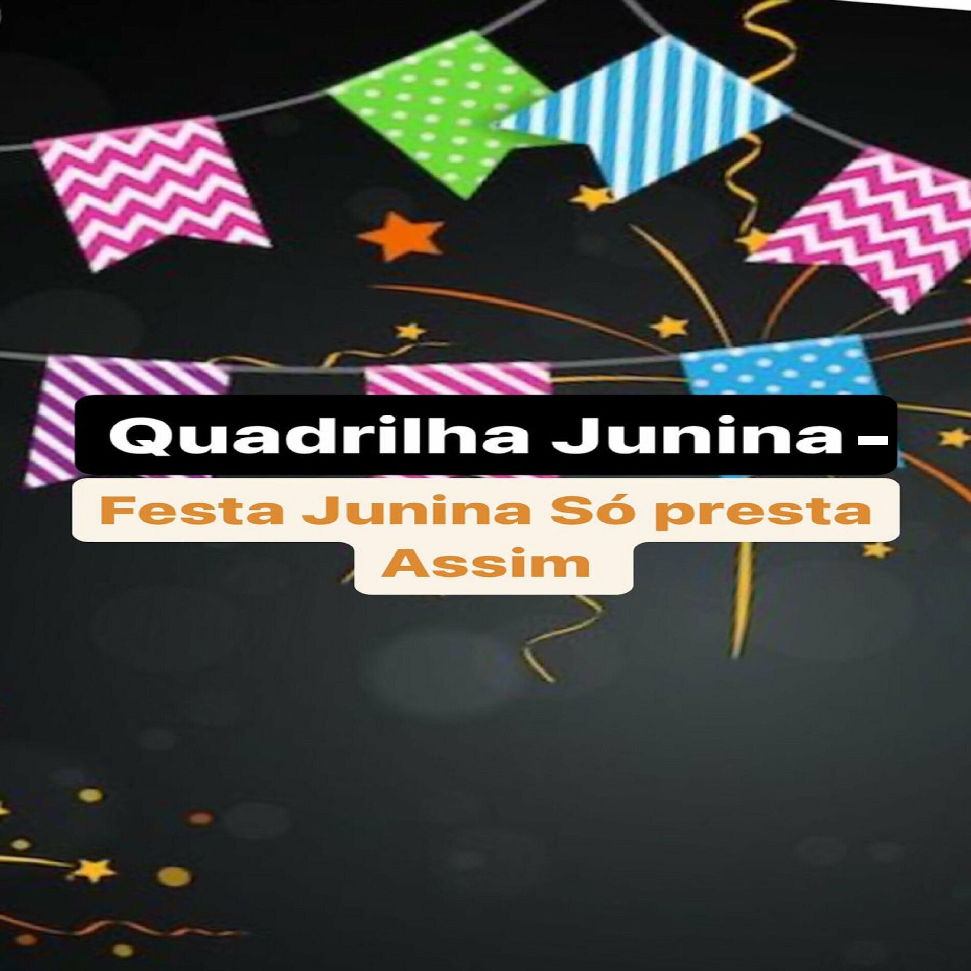 Album cover of Quadrilha Junina - Festa Junina Só Presta Assim