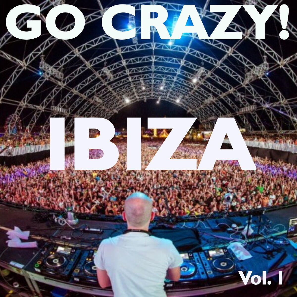 Album cover of Go Crazy! IBIZA, Vol. 1