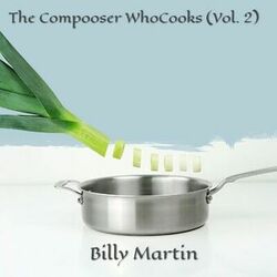 Cover of The Composer Who Cooks,Vol. 2