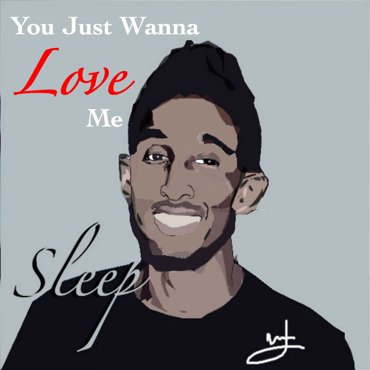 Album cover of You Just Wanna Love Me