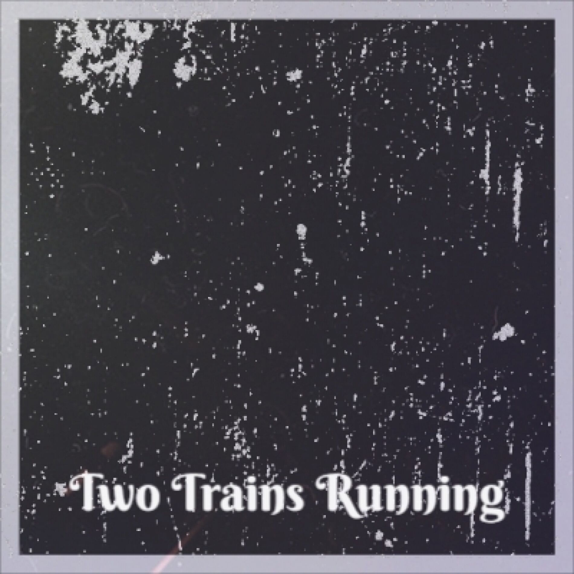 Album cover of Two Trains Running