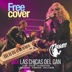 Cover of Mix las Chicas del Can: La Loba / Ta' Pillao / Las Pequeñas Cosas / El Negro No Puede / Pegando Fuego / Juana la Cubana (En Vivo)