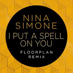 Cover of I Put A Spell On You (Floorplan Remix)