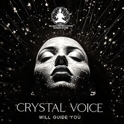Cover of Crystal Voice Will Guide You: Divine Meditation Music, Spiritual Healing Practice