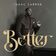 Better