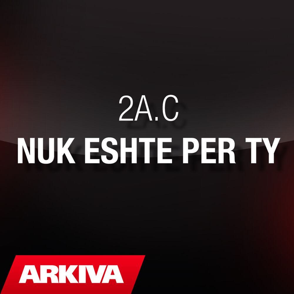 Picture of 2A.C ft. 2A.C ft. 2A.C - Nuk eshte per ty