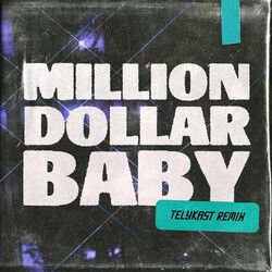 Cover of Million Dollar Baby (TELYKast Remix)