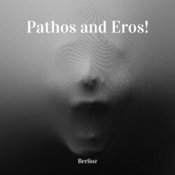 Cover of Pathos and Eros - Berlioz