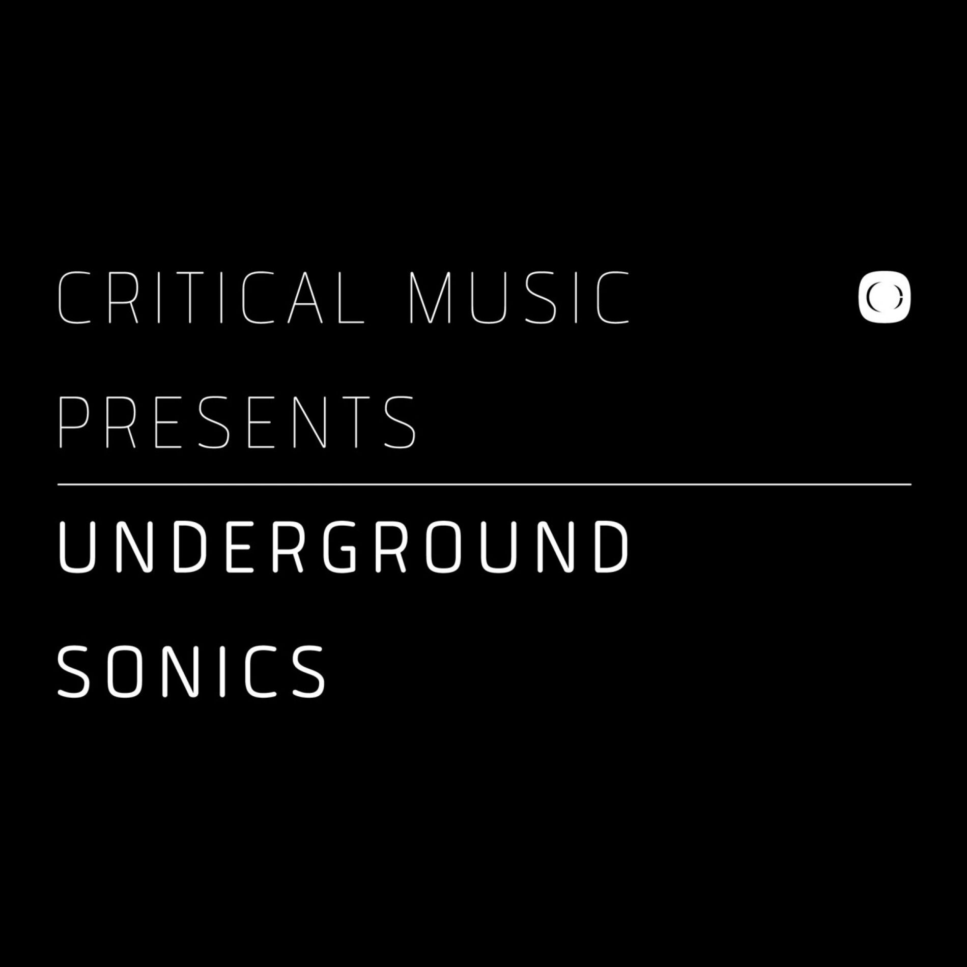 Album cover of Critical Music Presents: Underground Sonics