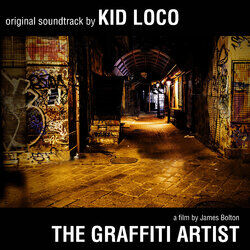 Cover of The Graffiti Artist: Original Soundtrack by Kid Loco - A Film By James Bolton