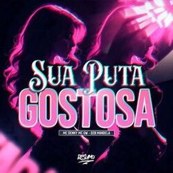 SUA PUTA GOSTOSA