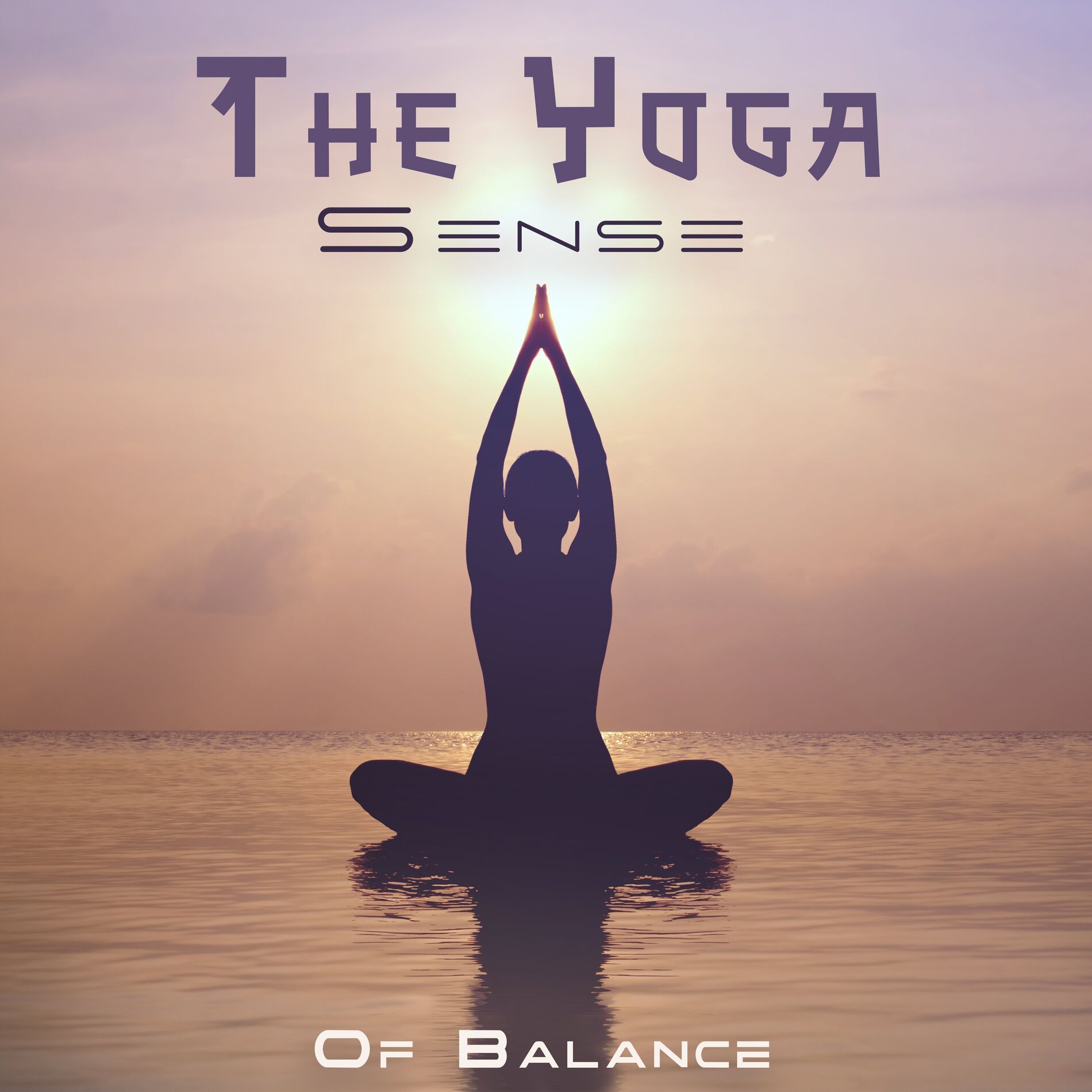 Album cover of The Yoga Sense Of Balance: Relaxing Sounds For Meditation And Relax