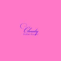 Cover of Cloudy (Kelbin Remix)