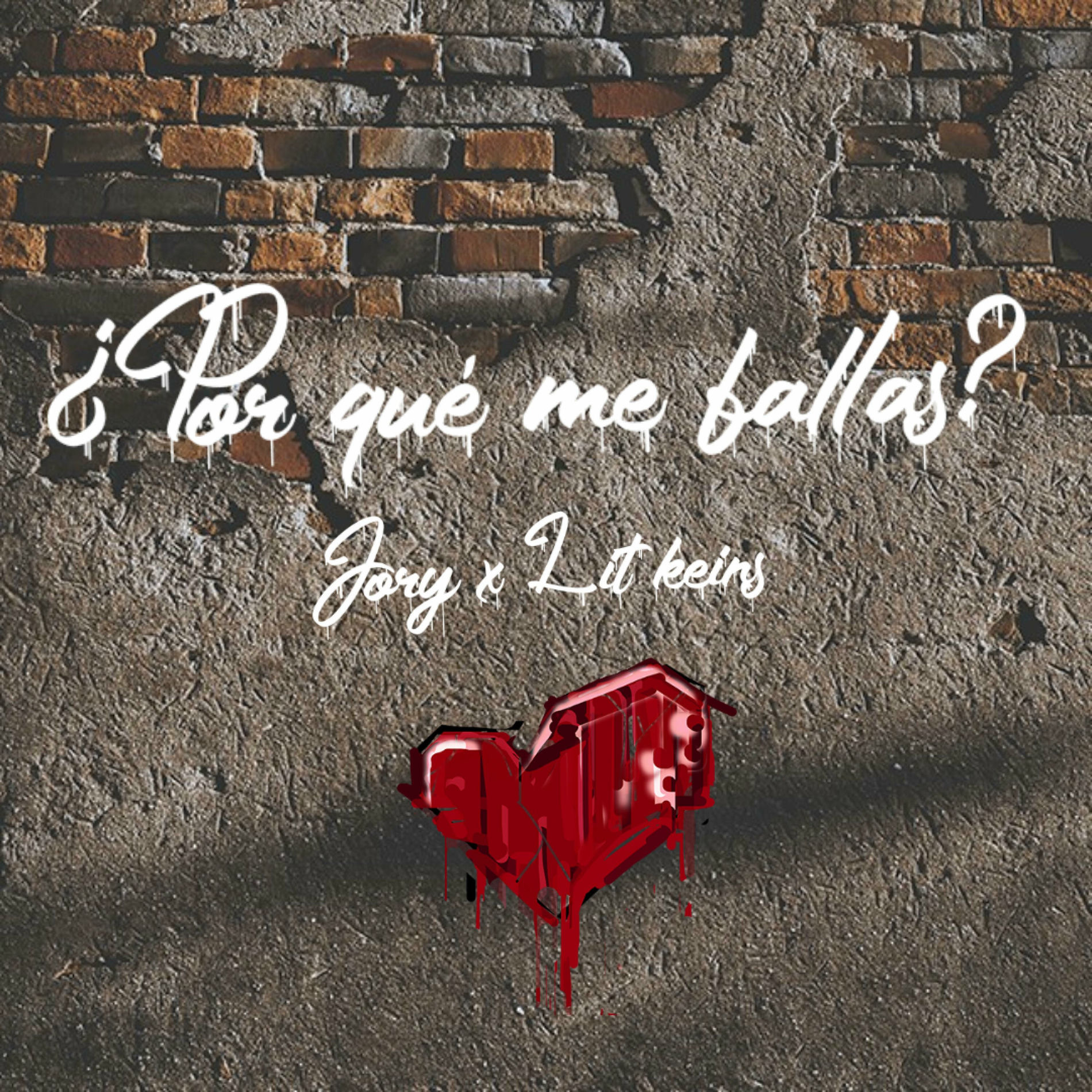 Album cover of ¿Por que me fallas? (feat. Jory & Lit Keins)