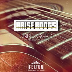 Cover of Arise Roots (Unplugged: Live at Felton Music Hall)