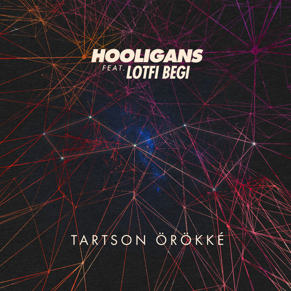 Picture of Hooligans feat. Lotfi Begi - Tartson örökké