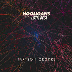 Cover of Hooligans feat. Lotfi Begi - Tartson örökké