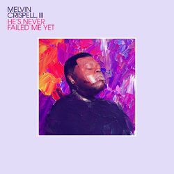 Cover of He's Never Failed Me Yet