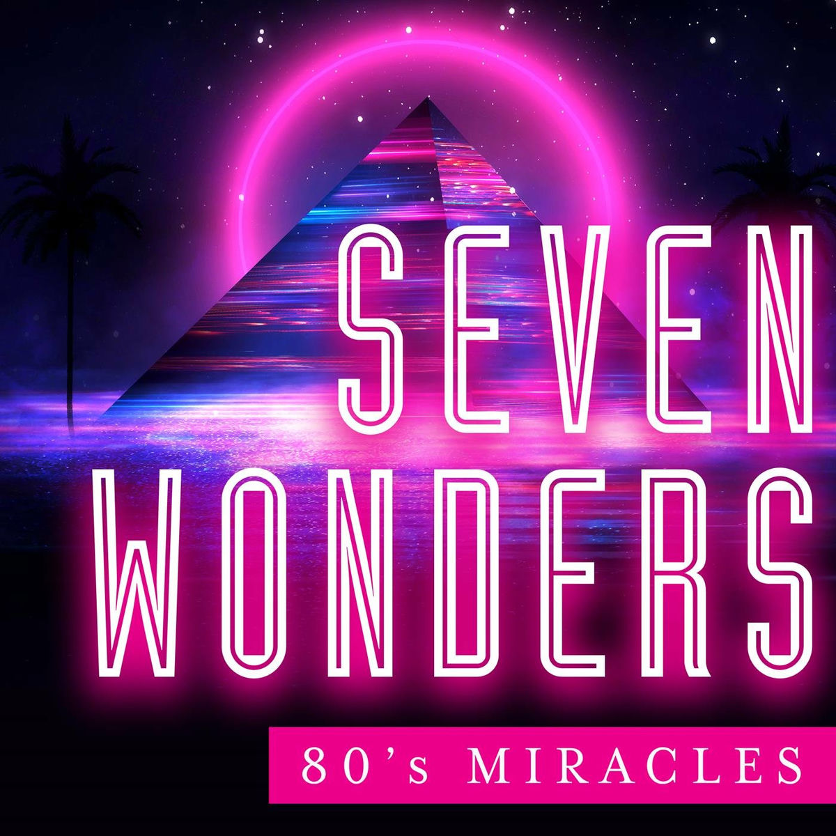 Album cover of Seven Wonders - 80's Miracles