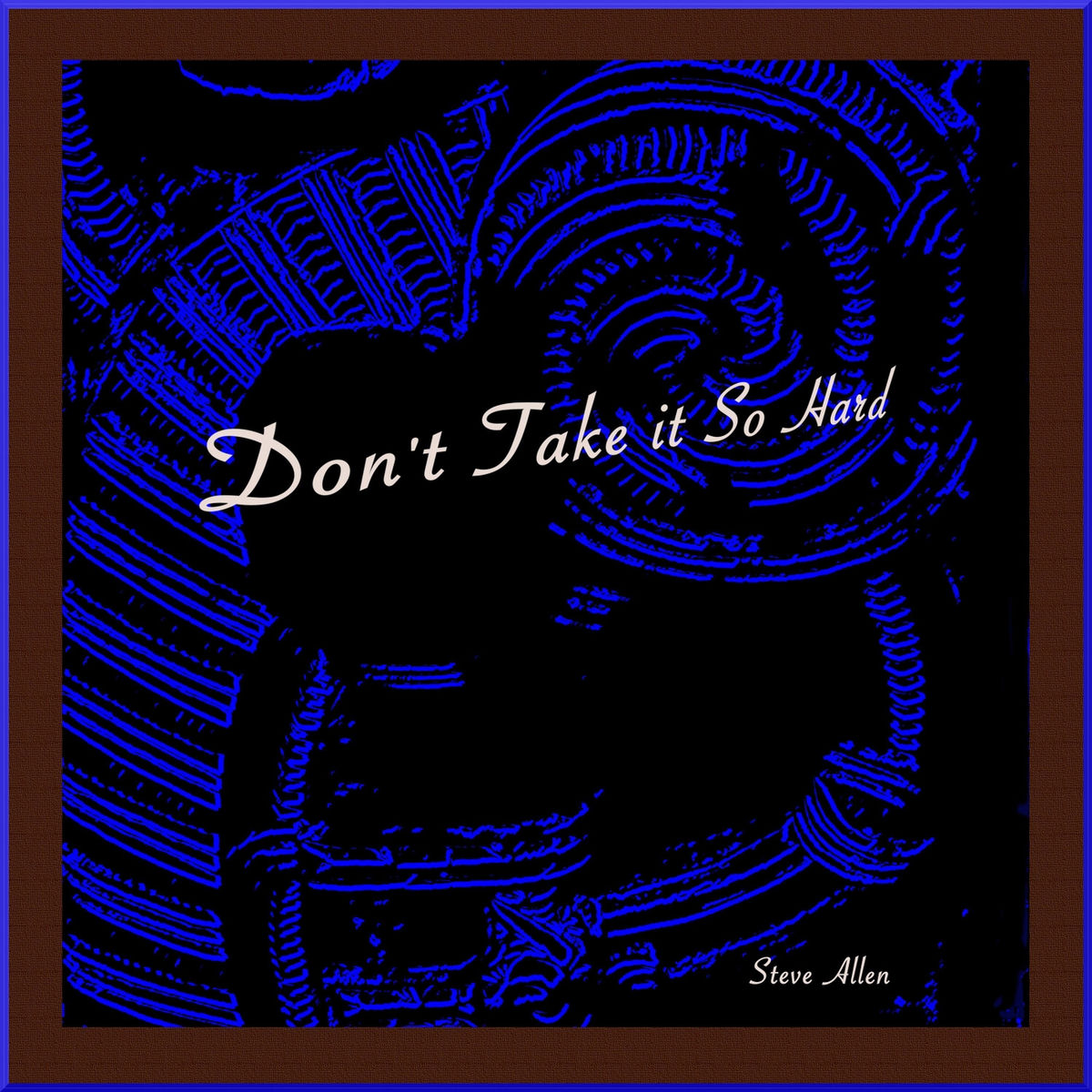 Album cover of Don't Take It so Hard